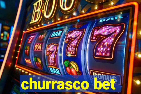 churrasco bet